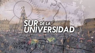 Sur de la Universidad  Documental sobre el movimiento estudiantil en Colombia [upl. by Niabi]