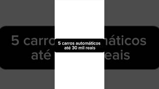 5 carros automático até 30 mil reais [upl. by Darrell]