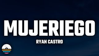 Ryan Castro  Mujeriego LetraLyrics [upl. by Ik]