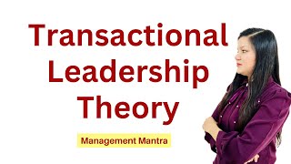 Transactional Theory of Leadership [upl. by Maurie]