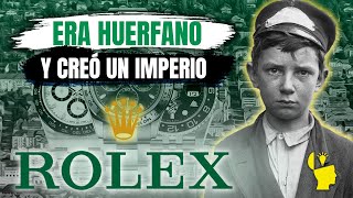 ¿Cómo un HUÉRFANO CREÓ ROLEX La HISTORIA JAMÁS CONTADA [upl. by Rufena]