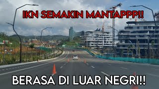 SERASA DILUAR NEGRI IKN SEMAKIN MANTAP [upl. by Nanyk16]