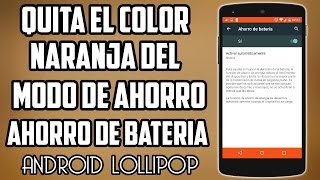 QUITAR COLOR NARANJA DEL MODO AHORRO DE BATERIA EN ANDROID 50  XPOSED 14 [upl. by Maje]