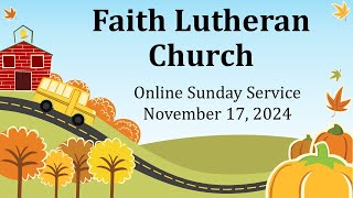 November 17 2024  Online Sunday Service at Faith Lutheran Church Pleasant Hill CA [upl. by Allimaj]