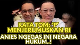 TOM LEMBONG SEBUT ORANG INI MEMBAHAYAKAN RI  ANIES BELA TOM YANG DITAHAN KEJAKSAAN AGUNG [upl. by Halsey]