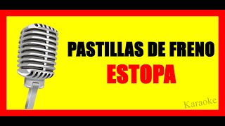 Estopa Pastillas de freno KARAOKE VERSION [upl. by Weston]