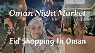 Exploring the enchanting Muscat Night bazaar  Eid Shopping in Oman Pakistani vlogger in Oman eid [upl. by Ranita245]