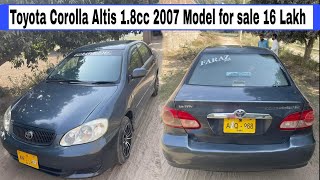 Toyota Altis 18cc 2007 Model for sale in pakistan used car [upl. by Keel]