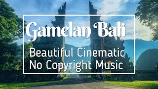 Elegant Cinematic Gamelan Bali amp Java Traditional Instruments No Copyright Background Music [upl. by Zullo]