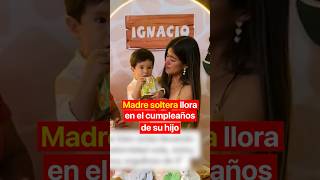 Madre SOLTERA llora en el cumpleaños de su hijo 💔 [upl. by Llebpmac]