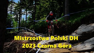 Mistrzostwa Polski DH 2023  Czarna góra [upl. by Lleddaw]