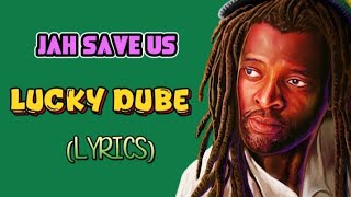 Lucky Dube  Jah Save Us Song LyricsLYRICS [upl. by Su786]