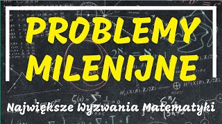 Problemy Milenijne ‐ Największe Wyzwania Matematyki [upl. by Tezzil]