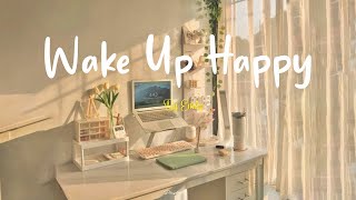 Playlist Wake up happy 🌷 Chill morning songs to start your day  Morning vibes songs [upl. by Aihseuqram]