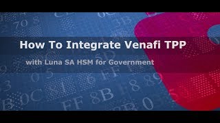 How to Integrate Venafi TPP with Luna SA for Government HSM [upl. by Aleac]