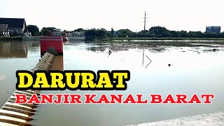 DARURAT BANJIR KANAL BARAT [upl. by Nanreh]