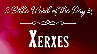 How To Pronounce Bible Names The Bible Word of the Day  Xerxes [upl. by Ahsiekit]