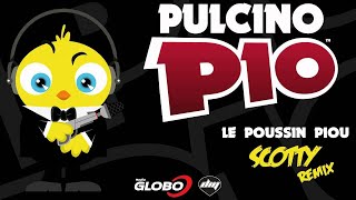 PULCINO PIO  Le Poussin Piou Scotty remix Official [upl. by Con74]