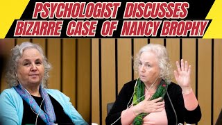 Psychologist Discusses Bizzare Case of Nancy CramptonBrophy [upl. by Frans]