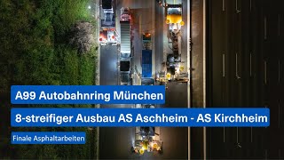 A99 Autobahnring München  8streifiger Ausbau AS Aschheim  AS Kirchheim [upl. by Stefanie861]