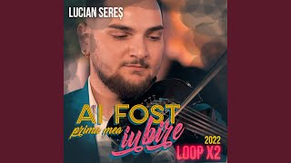 Ai fost prima mea iubire 2022 Loop X2 [upl. by Luapnoj]