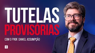 Tutelas Provisórias  Prof Daniel Assumpção [upl. by Cown813]