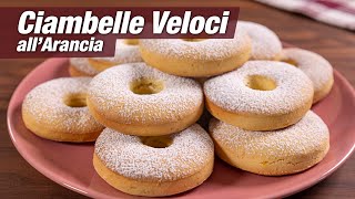 CIAMBELLE VELOCI ALLARANCIA Ricetta Facile  BuonIdea [upl. by Duwe]