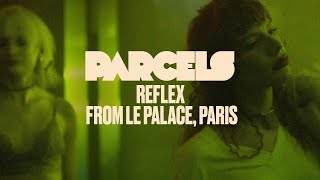 Parcels  Reflex Live from Le Palace Paris [upl. by Helms85]