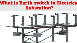 63xi What is Earth Switch in Electrical Substation [upl. by Teeniv]