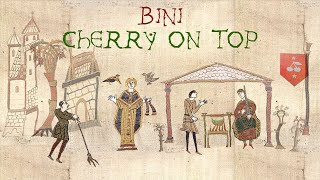 BINI  Cherry On Top Bardcore  Medieval Style [upl. by Harbird]