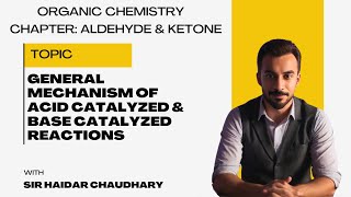 General Mechanism  Acid catalyzed  Base catalyzed reactions  Aldehydes  Ketones [upl. by Lucio]