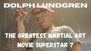 DOLPH LUNDGRENThe Greatest Martial Art Movie Superstar [upl. by Bornie]