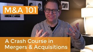 Mergers and Acquisitions Explained A Crash Course on MampA [upl. by Angeli204]