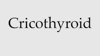 How to Pronounce Cricothyroid [upl. by Zeba]