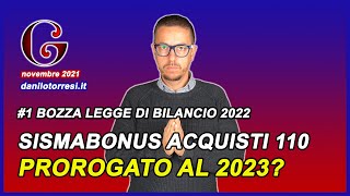 Proroga SISMABONUS ACQUISTI 110 nella bozza delle Legge di Bilancio 2022 [upl. by Anaylil]