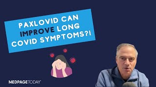 Can Paxlovid Improve Long COVID Symptoms [upl. by Kristan602]