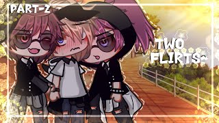 Two Flirts Part2BLGLMMGacha LifeGayLove StoryPolyGlmm bl [upl. by Hesketh]