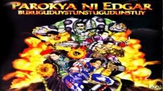 Parokya Ni Edgar Buruguduystunstugudunstuy Full Album [upl. by Amati410]