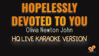 HOPELESSLY DEVOTED TO YOU  Olivia Newton John HQ KARAOKE VERSION [upl. by Anirehtak]