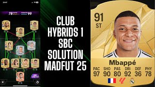 CLUB HYBRIDS 1 SBC SOLUTION  MADFUT 25 SBC SOLUTIONS [upl. by Notgnihsaw]