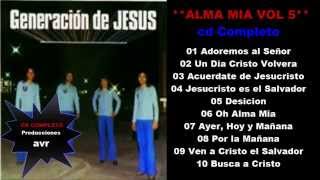 Generacion de Jesus oh alma mia CD Completo suscribetecomparte y dale like [upl. by Johns]