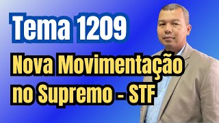 Tema 1209 Nova Movimentação no STF [upl. by Rovert756]