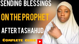 Sending Blessings on the Prophet after TashahudComplete Guide [upl. by Temme]