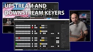 Video Training Upstream and Downstream Keys What are they [upl. by Adihaj691]