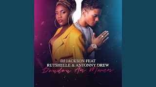 Doudou an mwen feat Rutshelle Antonny Drew 2019 [upl. by Meng]