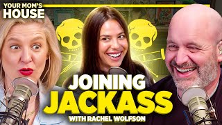 Joining Jackass w Rachel Wolfson  Your Moms House Ep 714 [upl. by Atilrak]