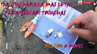 La cucharilla mas LETAL para pescar TRUCHAS falcon o mepps no puede faltar en tu cajita de pesca [upl. by Enahsed439]