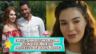 Ebru Sahin reemplaza a Elcin en el nuevo proyecto de Baris Arduc barisarduc [upl. by Leur]