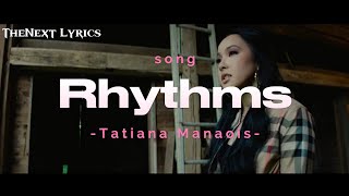 RHYTHMS  Tatiana Manaois Lyrics [upl. by Vevine]