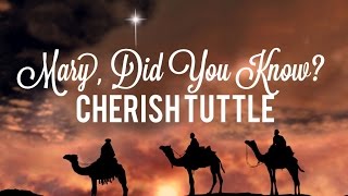 Mary Did You Know  Cherish Tuttle Cover [upl. by Ial645]